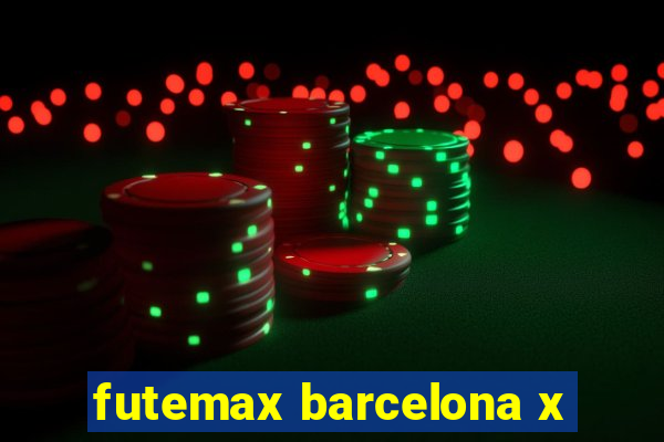 futemax barcelona x